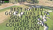 Best hybrid golf clubs liv golf news famous golf courses Your GolfSpot | Pearltrees