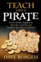 Teach Like A Pirate: How to Engage Your Students and Boost Your Creativity
