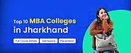 Top 10 MBA Colleges In Jharkhand 2023 - Admission, Fees, Exams