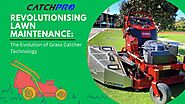 Revolutionising Lawn Maintenance: The Evolution of Grass Catcher Technology – Article Pedia