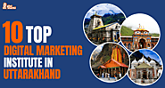 10 Top Digital Marketing Institute in Uttarakhand
