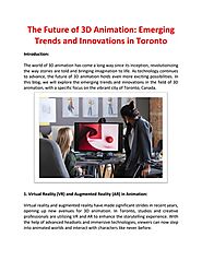 The Future of 3D Animation: Emerging Trends and Innovations in Toronto - VCM Interactive