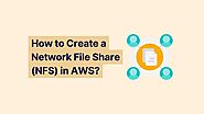 HOW TO CREATE A NETWORK FILE SHARE (NFS) IN AWS?| SupportPro