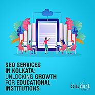 SEO Services in Kolkata: Unlocking Growth for Educational Institutions