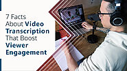 7 Facts About Video Transcription That Boost Viewer Engagement - Ant Datagain | Transcription, Analysis & Translation...