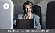 Expert Legal Transcription Services in the USA