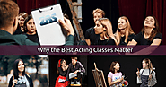 Mastering the Craft: Why the Best Acting Classes Matter