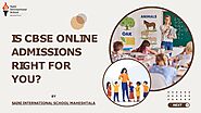 Would CBSE Online Admissions Be Right For You?