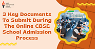 CBSE School Admissions Online: 3 Key Documents