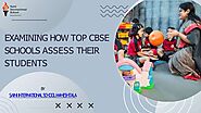 Check Out The Analysis Of How Top CBSE Schools Assess Their Students