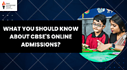 What You Should Know About CBSE's Online Admissions?