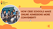 How CBSE Schools Make Online Admissions More Convenient?
