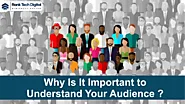 Why Is It Important To Understand Your Audience Before Communicating With Them?