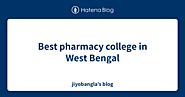 Best pharmacy college in West Bengal - jiyobangla’s blog