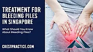 Top Treatments for Bleeding Piles by Dr. Lee Kuok Chung