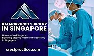 Benefits of Stapled Haemorrhoidectomy in Singapore