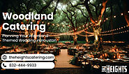 Woodland Catering by The Heights Catering: Where Nature Meets Taste