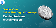 Gander Coin: India’s First Digital Currency : Exciting features revealing soon 2.