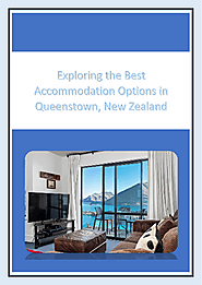 Exploring the Best Accommodation Options in Queenstown, New Zealand