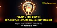 Playing for Profit: Tips for Success in Real Money Rummy