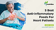 5 Best Anti-inflammatory Foods For Heart Patients