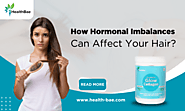 How Hormonal Imbalances Can Affect Your Hair?