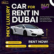 MKV Luxury -Premium Car Rental Dubai +971562794545 No Deposit Car Rental