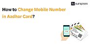 Why is it important to Change Mobile Number in Aadhar Card?