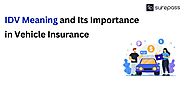 What is IDV’s Meaning in Insurance?