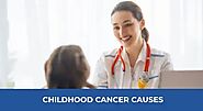 Childhood Cancer Causes | Oncowin Cancer Center