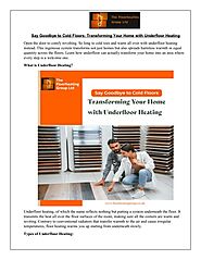 Say Goodbye to Cold Floors: Transforming Your Home with Underfloor Heating