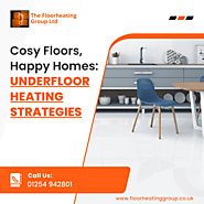 Cosy Floors, Happy Homes: Underfloor Heating Strategies