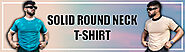 Solid Round Neck T-shirts Never Go Out of Style