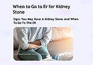 When to Go to Er for Kidney Stone