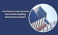 How Rope Access Services Have Made Building Maintenance Easier?