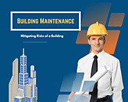 How Building Maintenance Mitigating Risks of a Building?