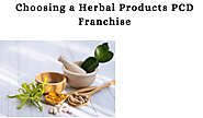 Key Factors to Consider Before Choosing a Herbal Products PCD Franchise