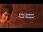 Tell Mama ~ Etta James