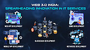 Web 3.0 India: Spearheading Innovation in IT Services