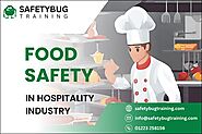 The Role of Food Safety And Hygiene in Hospitality Industry