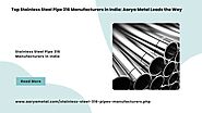 Top-Tier Stainless Steel 316 Pipe Manufacturers in India: Aarya Metal Leads the Way