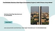 Find Reliable Stainless Steel Pipes Ahmedabad, Gujarat, India? Choose Aarya Metal – Stainless Steel Pipe Manufacturer