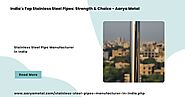 India's Top Stainless Steel Pipes: Strength & Choice - Aarya Metal