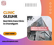 Best Skin Care Clinic in Chandigarh - Clinic Gleuhr