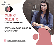 Best Skin Care Clinic in Chandigarh - Clinic Gleuhr