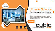 Cubic Cowork: The Ultimate Solution For Your Office Needs