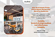 Why Businesses Prefer Houston Office Space Rental: Key Benefits Explained