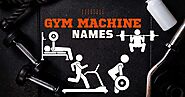 Best 35 Gym Machine Names - Techblogsinfo