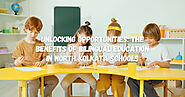 The Benefits of Bilingual Education in North Kolkata Schools