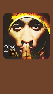 New Playlist of Do for Love by 2Pac